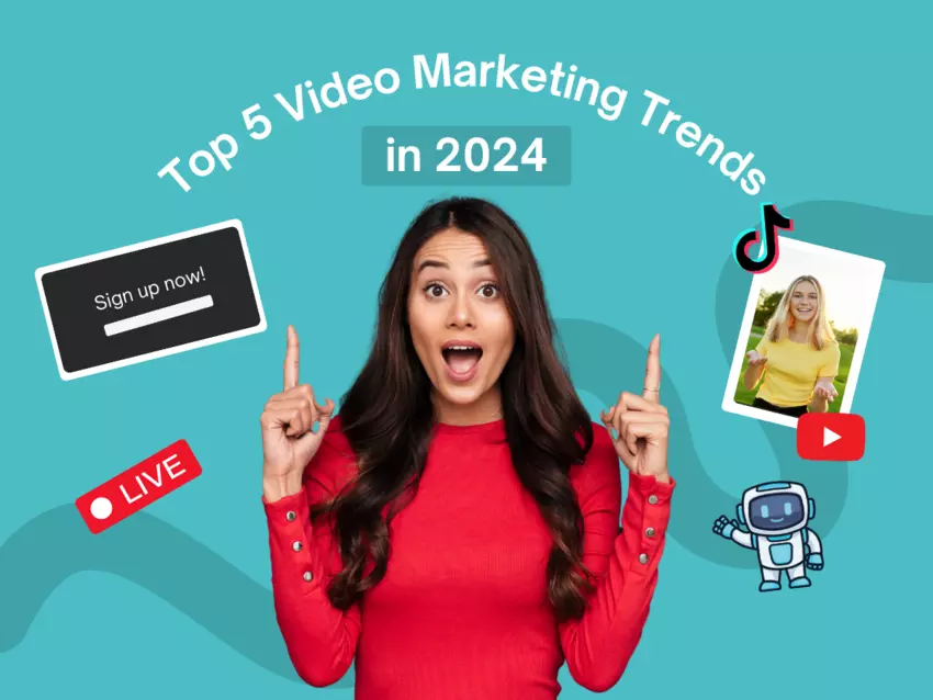 Top 5 Video Marketing Trends to Watch in 2024